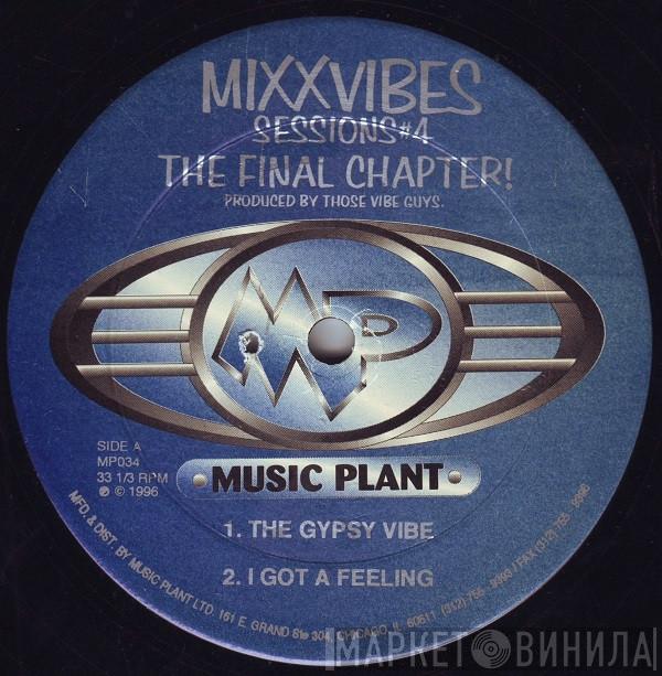 Mixx Vibes - Session #4 - The Final Chapter!