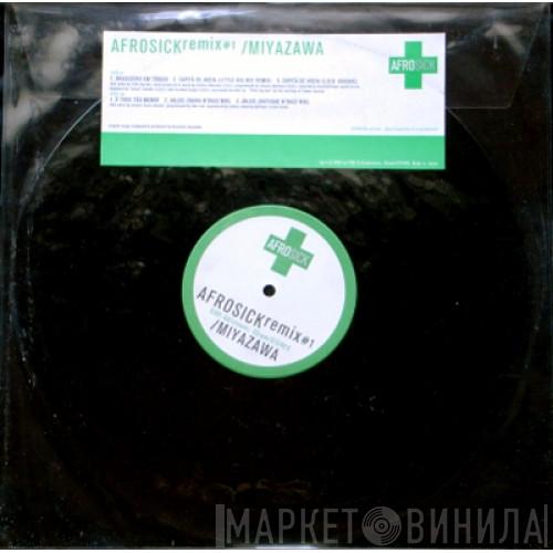  Miyazawa  - Afrosick Remix#1