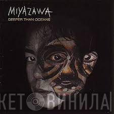 Miyazawa - Deeper Than Oceans