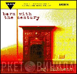 Mj Hibbett - Born With The Century