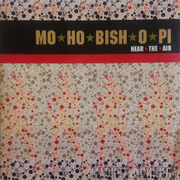 Mo-Ho-Bish-O-Pi - Hear The Air