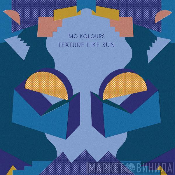 Mo Kolours - Texture Like Sun