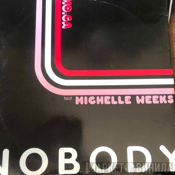 Mo.Ca, Michelle Weeks - Nobody