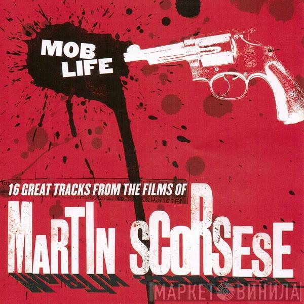  - Mob Life (16 Great Tracks From The Films Of Martin Scorsese)