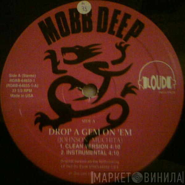  Mobb Deep  - Drop A Gem On Em