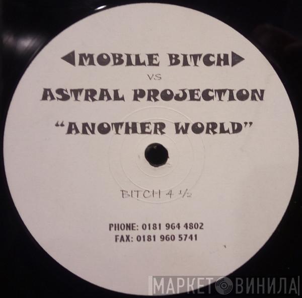 Mobile Bitch, Astral Projection - Another World