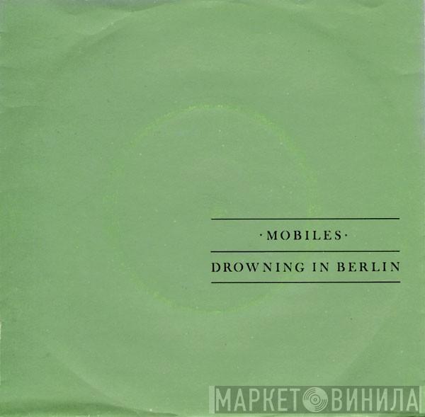 Mobiles - Drowning In Berlin