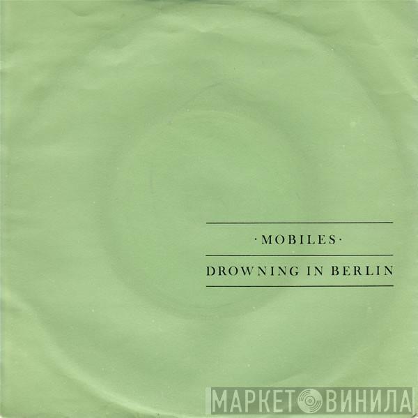 Mobiles - Drowning In Berlin