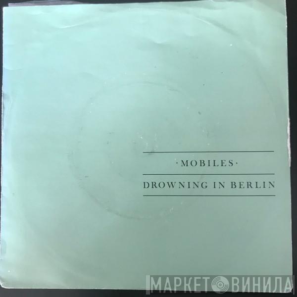 Mobiles - Drowning In Berlin