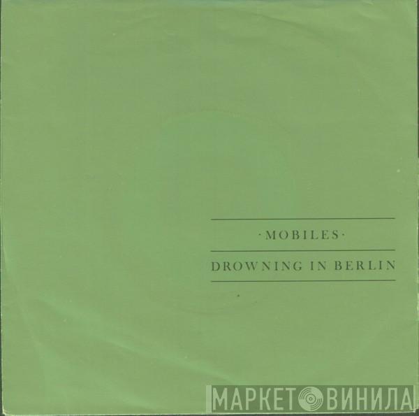 Mobiles - Drowning In Berlin