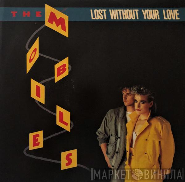 Mobiles - Lost Without Your Love