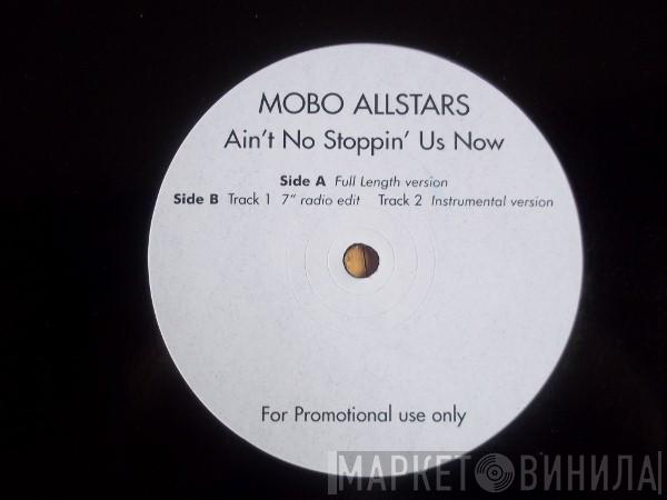Mobo Allstars - Ain't No Stopping Us Now