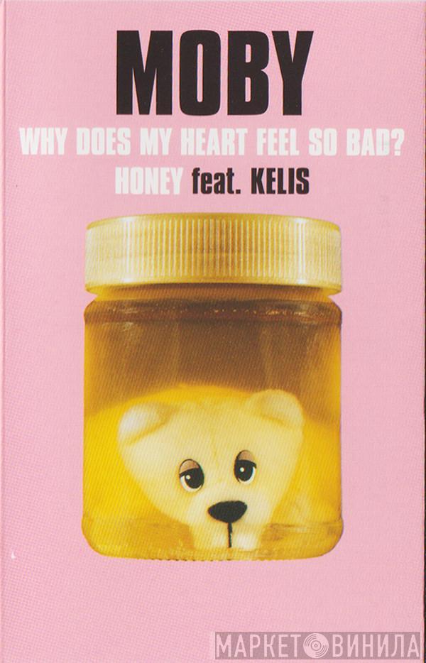Moby, Kelis - Why Does My Heart Feel So Bad? / Honey
