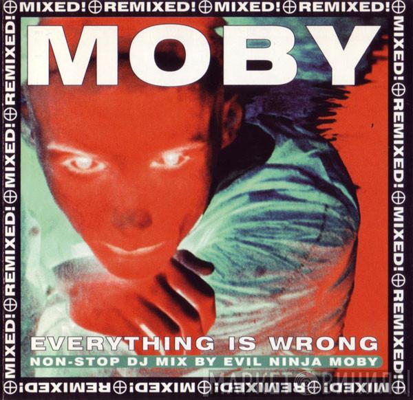 Moby - Everything Is Wrong (DJ Mix Album)