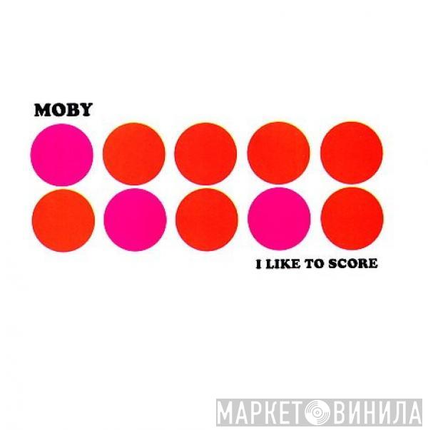  Moby  - I Like To Score