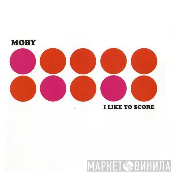  Moby  - I Like To Score