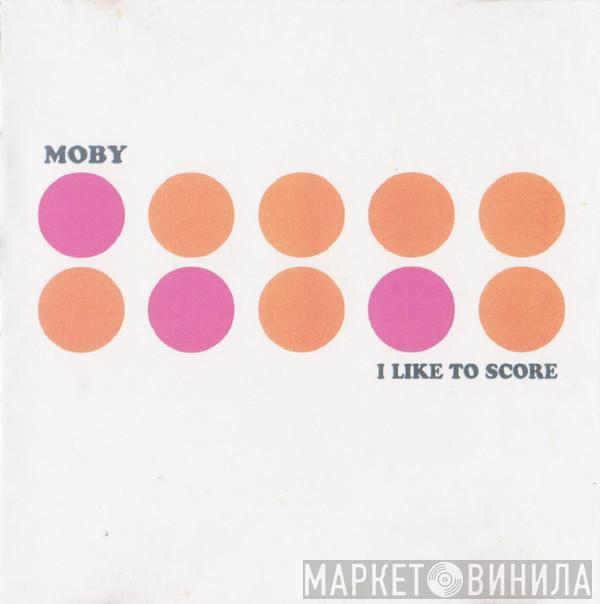  Moby  - I Like To Score