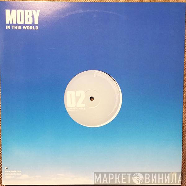 Moby - In This World (Remixed)