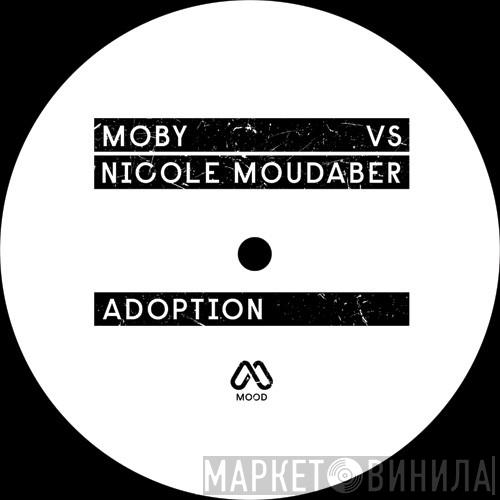 Moby, Nicole Moudaber - Adoption