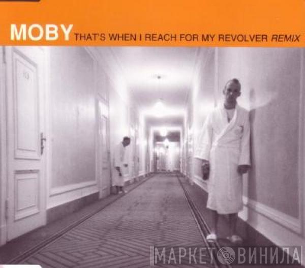 Moby - That's When I Reach For My Revolver (Remix)