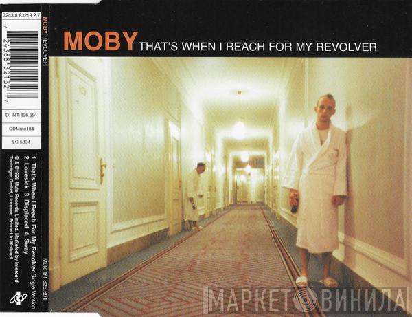  Moby  - That's When I Reach For My Revolver