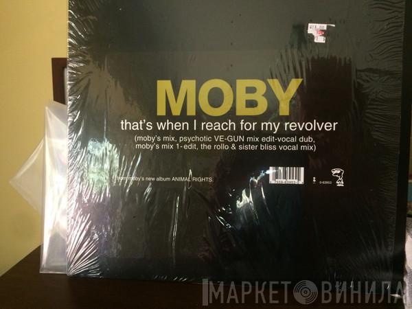  Moby  - That's When I Reach For My Revolver