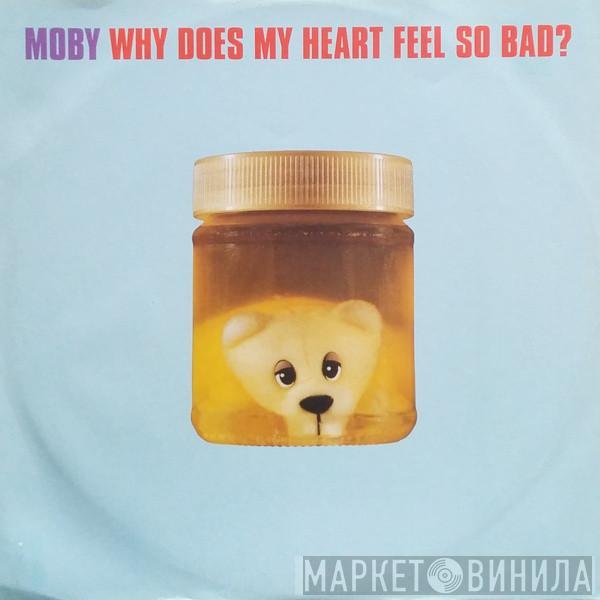 Moby - Why Does My Heart Feel So Bad?