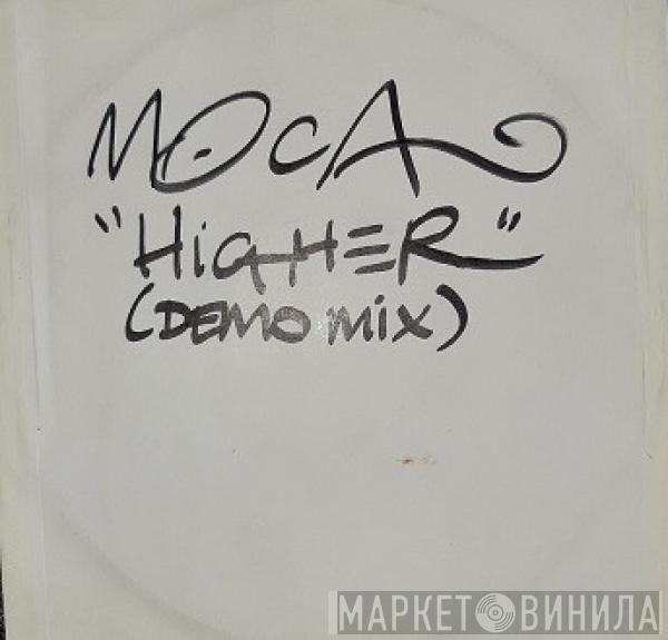 Moca - Higher (Demo Mix)