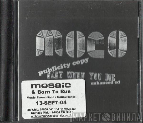 Moco  - Baby When You Die