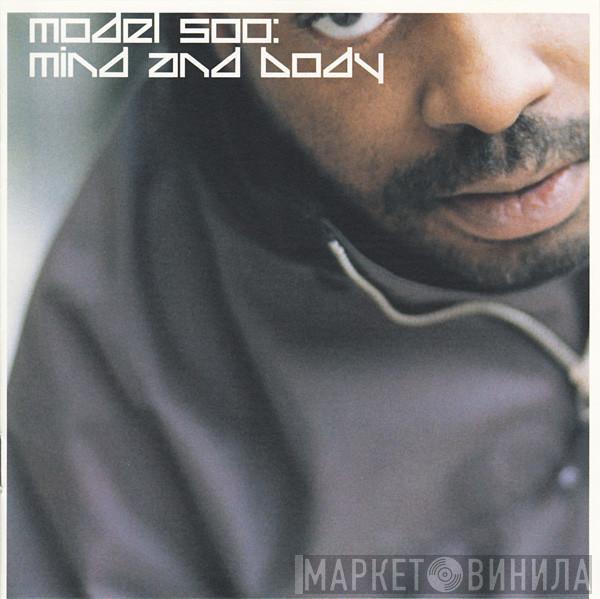  Model 500  - Mind And Body