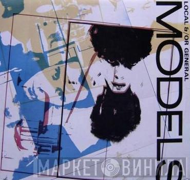 Models  - Local &/OR General