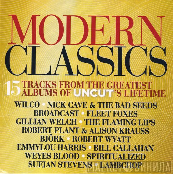  - Modern Classics (15 Tracks From The Greatest Albums Of Uncut's Lifetime)