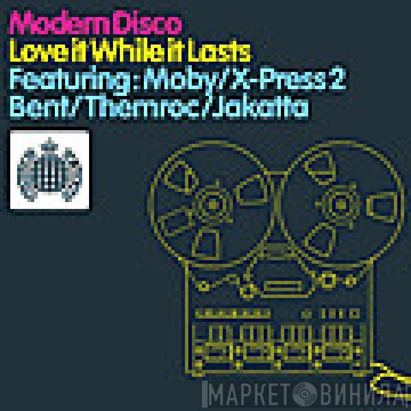  - Modern Disco: Love It While It Lasts