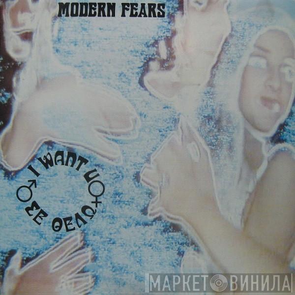 Modern Fears - I Want U (Σε Θέλω)