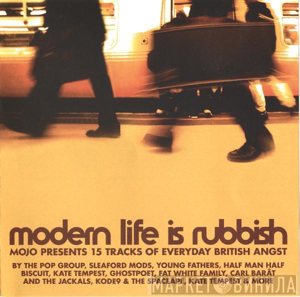  - Modern Life Is Rubbish (Mojo Presents 15 Tracks Of Everyday British Angst)