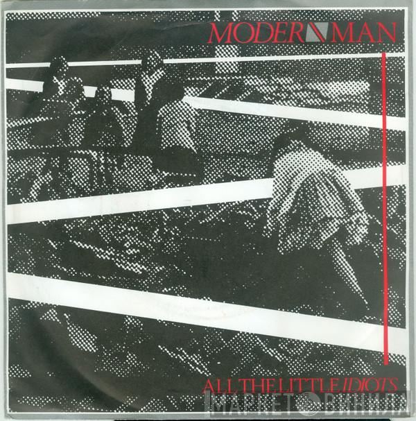 Modern Man  - All The Little Idiots