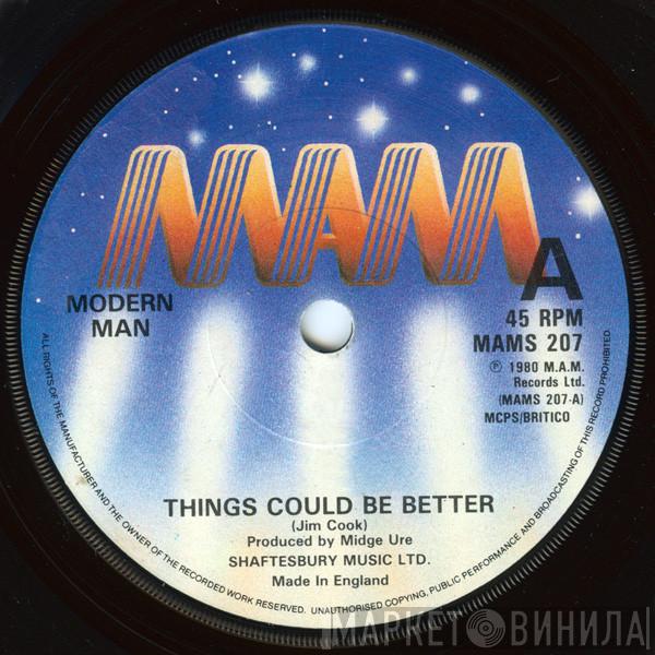 Modern Man  - Things Could Be Better