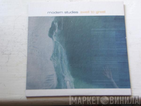 Modern Studies - Swell To Great