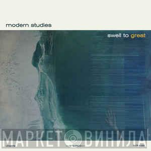 Modern Studies  - Swell To Great
