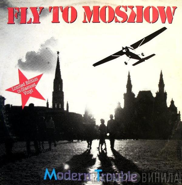 Modern Trouble - Fly To Moscow