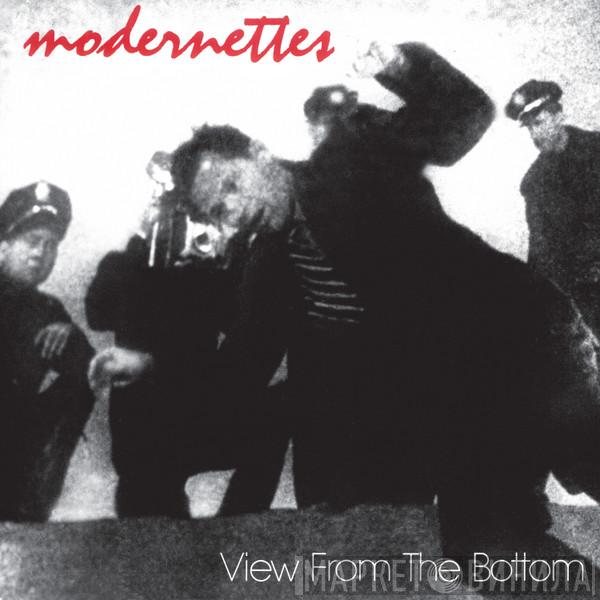 Modernettes - View From The Bottom