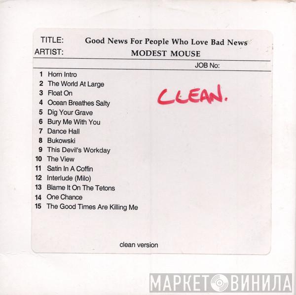  Modest Mouse  - Good News For People Who Love Bad News (Clean Version)