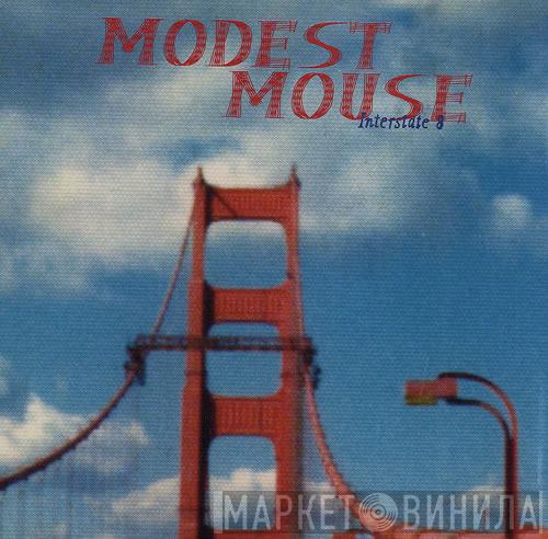 Modest Mouse - Interstate 8