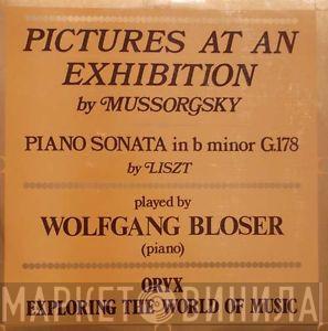 Modest Mussorgsky, Franz Liszt, Wolfgang Bloser - Pictures At An Exhibition / Piano Sonata In B Minor G.178