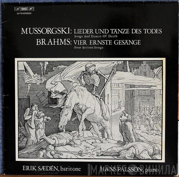 Modest Mussorgsky, Johannes Brahms, Erik Saedén, Hans Pålsson - Lieder Und Tänze Des Todes / Vier Ernste Gesänge
