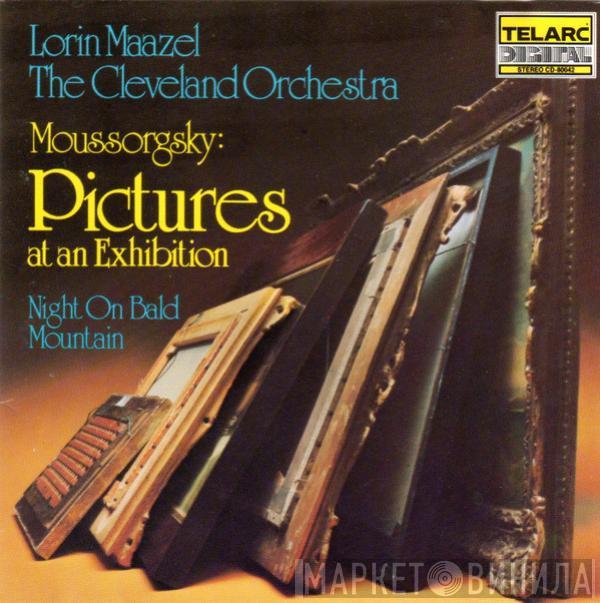 - Modest Mussorgsky , Lorin Maazel  The Cleveland Orchestra  - Pictures At An Exhibition • Night On Bald Mountain