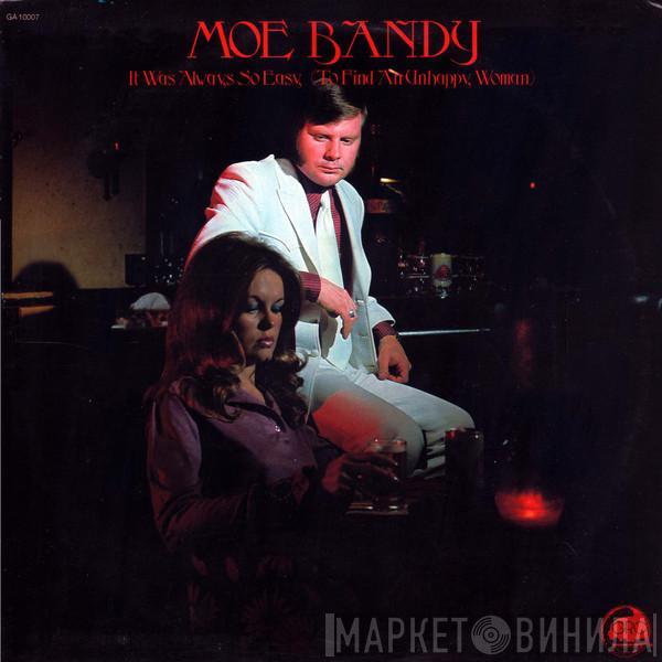  Moe Bandy  - It Was Always So Easy (To Find An Unhappy Woman)