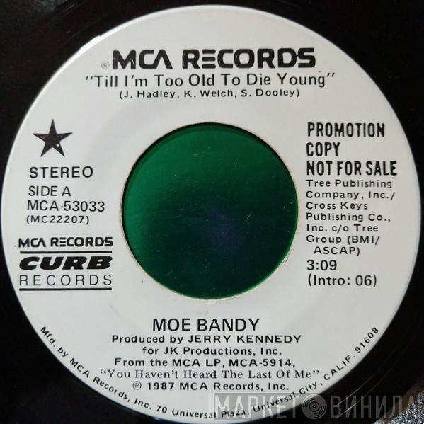  Moe Bandy  - Till I'm Too Old To Die Young