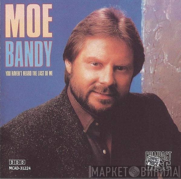  Moe Bandy  - You Haven't Heard The Last Of Me