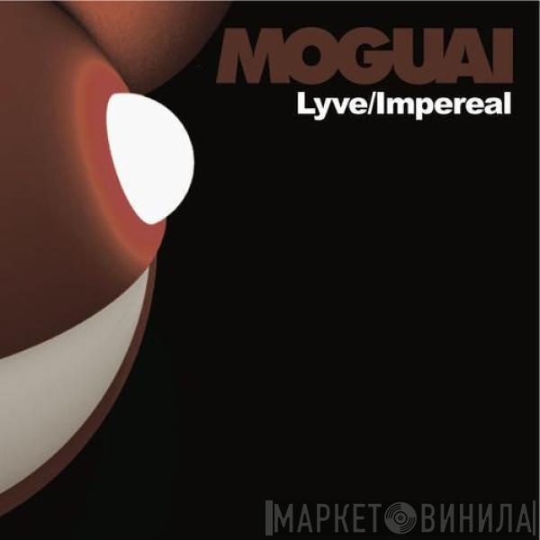 Moguai - Lyve / Impereal